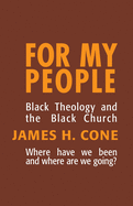For My People: Black Theology and the Black Church