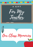 For My Teacher: A highly personalized color Teacher Appreciation Book