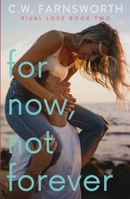 For Now, Not Forever - Farnsworth, C W