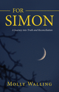 For Simon: A Journey into Truth and Reconciliation