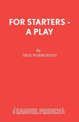 For Starters - A Play - Warburton, Nick