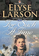 For Such a Time - Larson, Elyse, and Benjamin, Vanessa (Read by)