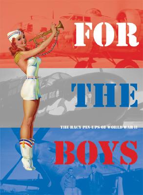 For the Boys: 30 Pin-Up Postcards of WWII - Collectors Press (Manufactured by)