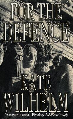 For the Defence - Wilhelm, Kate