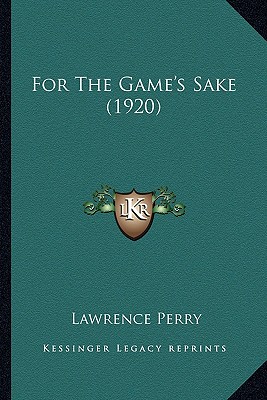 For The Game's Sake (1920) - Perry, Lawrence