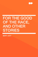 For the Good of the Race, and Other Stories