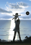 For the Kid I Saw in My Dreams, Vol. 11: Volume 11