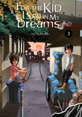 For the Kid I Saw in My Dreams, Vol. 3: Volume 3 - Sanbe, Kei, and Drzka, Sheldon (Translated by), and Blackman, Abigail