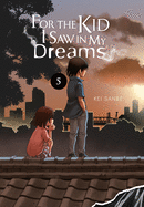 For the Kid I Saw in My Dreams, Vol. 5: Volume 5
