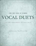 For the Love of Hymns: Vocal Duets: LDS Hymn Arrangements for Vocal Duets