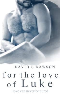 For the Love of Luke - Dawson, David C