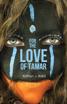 For the Love of Tamar - Baird, Kathryn J