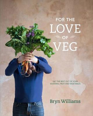 For the Love of Veg - Williams, Bryn