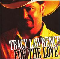 For the Love - Tracy Lawrence