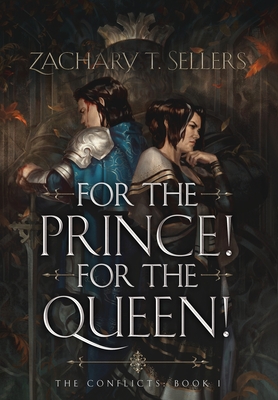 For the Prince! For the Queen! - Sellers, Zachary T