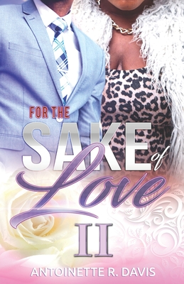 For the Sake of Love II - Davis, Antoinette R