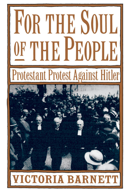 For the Soul of the People: Protestant Protest Against Hitler - Barnett, Victoria