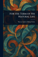 For the Term of His Natural Life