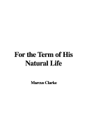 For the Term of His Natural Life