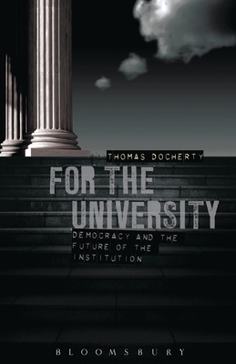 For the University: Democracy and the Future of the Institution - Docherty, Thomas, Prof.