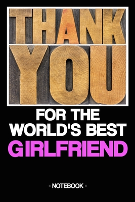 For the World's Best Girlfriend: Notebook - Friendship - gift - squared - 6 x 9 inch - Note, Written