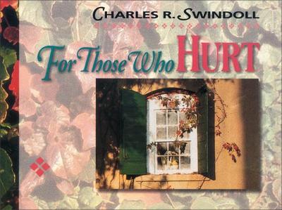 For Those Who Hurt - Swindoll, Charles R, Dr.