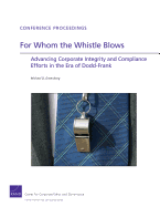 For Whom the Whistle Blows: Advancing Corporate Compliance and Integrity Efforts in the Era of Dodd-Frank