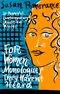 For Women: Monologues They Haven't Heard