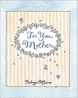 For You, Mother - Officer, Robyn, and Ariel Books