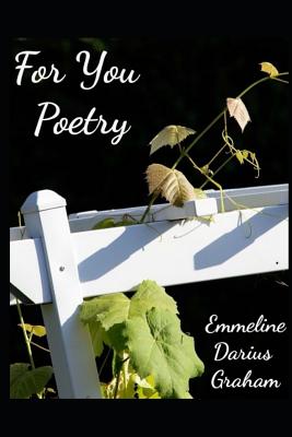 For You Poetry - Robinson, Phoenix (Photographer), and Graham, Emmeline