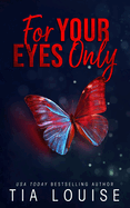 For Your Eyes Only: A forbidden, billionaire boss romance.
