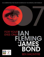 For Your Eyes Only: Ian Fleming + James Bond
