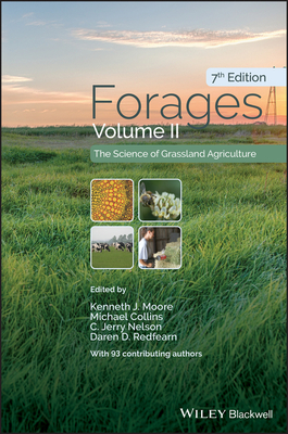 Forages, Volume 2: The Science of Grassland Agriculture - Moore, Kenneth J. (Editor), and Collins, Michael (Editor), and Nelson, C. Jerry (Editor)