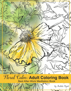 Foral Calm: Adult Coloring Book: Best after work meditation book