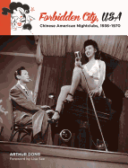 Forbidden City, USA: Chinese American Nightclubs, 1936-1970