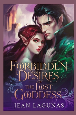 Forbidden Desires of the Lost Goddess - Lagunas, Jean