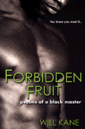 Forbidden Fruit: Psalms of a Black Master