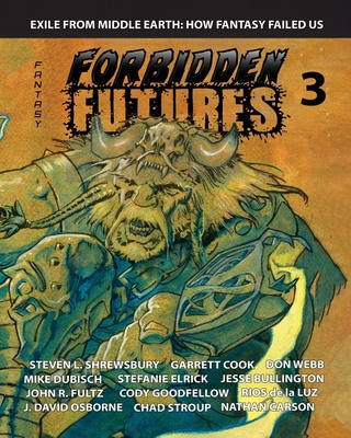 Forbidden Futures 3 - Dubisch, Mike, and Bullington, Jesse, and Goodfellow, Cody (Editor)
