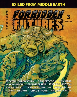 Forbidden Futures 3 - Dubisch, Mike, and Bullington, Jesse, and Goodfellow, Cody (Editor)