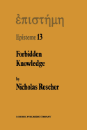 Forbidden Knowledge: And Other Essays on the Philosophy of Cognition