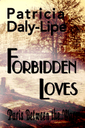 Forbidden Loves, Paris Between the Wars - Daly-Lipe, Patricia, Ph.D.