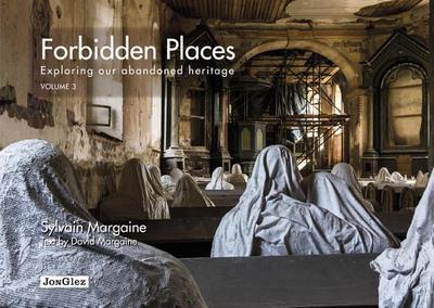 Forbidden Places: Exploring Our Abandoned Heritage - Margaine, Sylvain, and Margaine, David