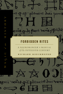 Forbidden Rites: A Necromancer's Manual of the Fifteenth Century