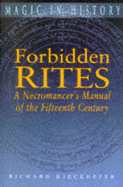 Forbidden Rites: Necromancer's Manual of the Fifteenth Century