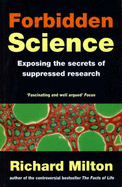 Forbidden Science: Exposing the Secrets of Suppressed Research