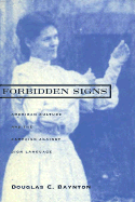 Forbidden Signs: American Culture and the Campaign Against Sign Language
