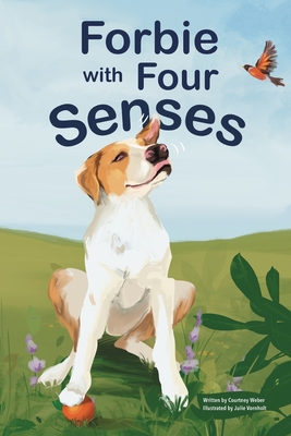 Forbie with Four Senses: Celebrating diversity and encouraging resilience - Weber, Courtney J