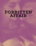 Forbitten Affair: Erotica Short Stories for Women with Explicit Sex (Forbidden Daddy, Taboo Family, Age-Gap, Rough Men Menage)