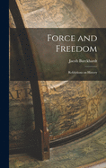 Force and Freedom: Refelctions on History