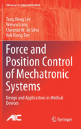 Force and Position Control of Mechatronic Systems: Design and Applications in Medical Devices